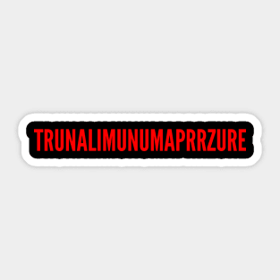 Trunalimunumaprzure Sticker